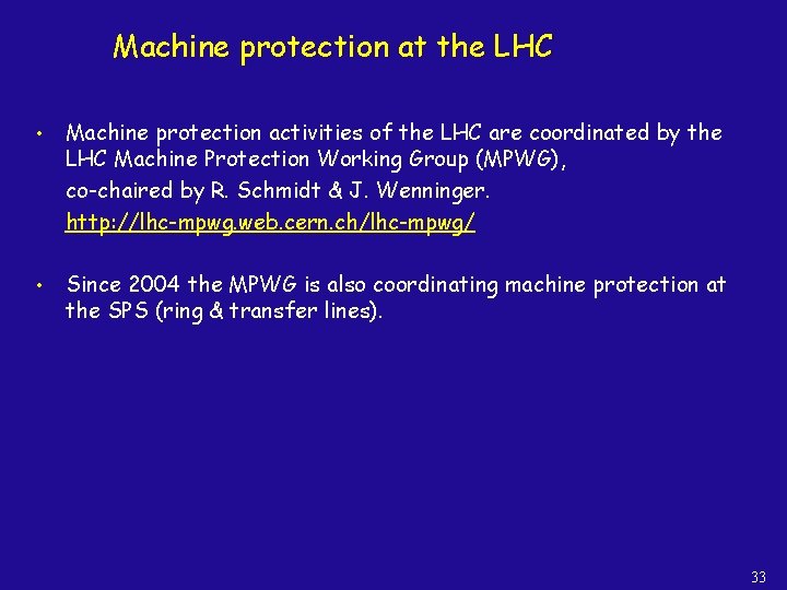 Machine protection at the LHC • Machine protection activities of the LHC are coordinated