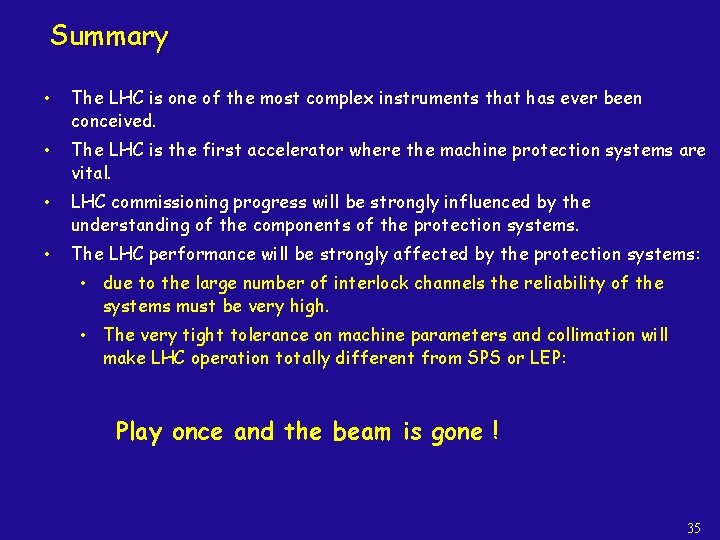 Summary • The LHC is one of the most complex instruments that has ever