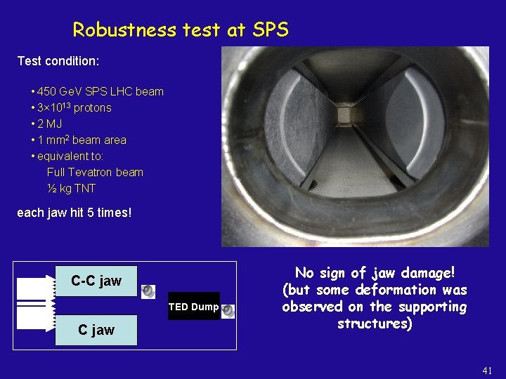 Robustness test at SPS Test condition: • 450 Ge. V SPS LHC beam •