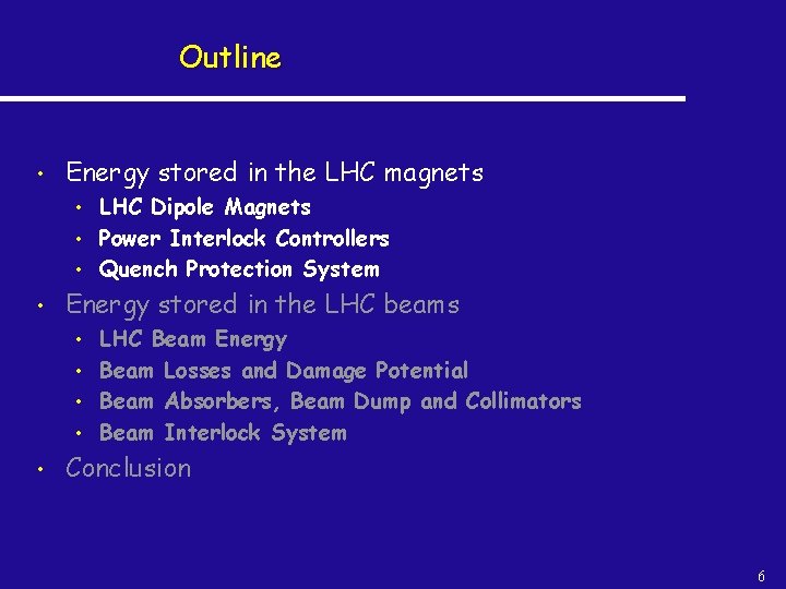 Outline • Energy stored in the LHC magnets • • Energy stored in the