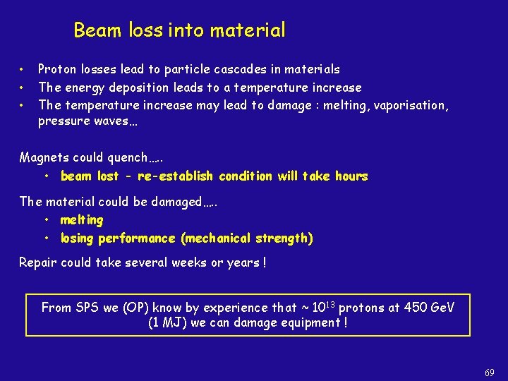 Beam loss into material • • • Proton losses lead to particle cascades in