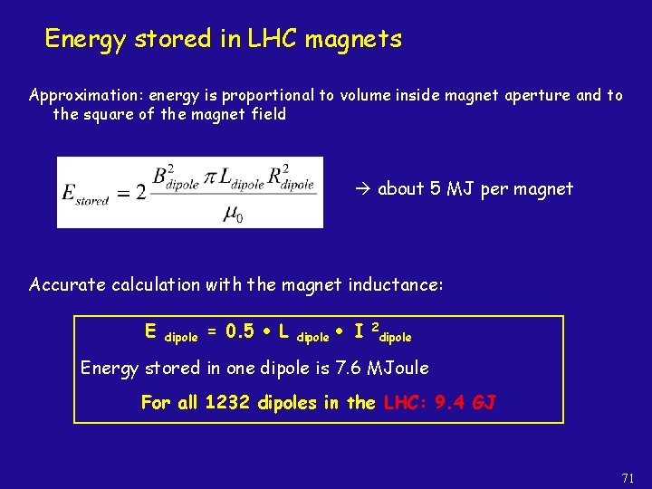 Energy stored in LHC magnets Approximation: energy is proportional to volume inside magnet aperture