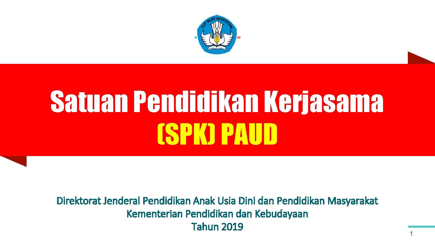 Satuan Pendidikan Kerjasama (SPK) PAUD DRAF Direktorat Jenderal Pendidikan Anak Usia Dini dan Pendidikan