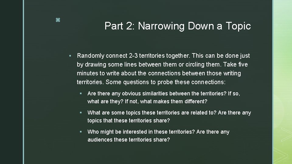 z Part 2: Narrowing Down a Topic § Randomly connect 2 -3 territories together.