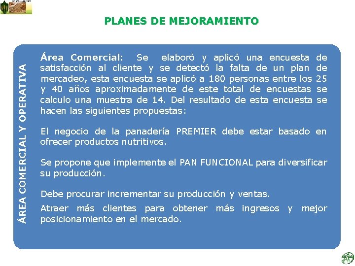 ÁREA COMERCIAL Y OPERATIVA PLANES DE MEJORAMIENTO Área Comercial: Se elaboró y aplicó una