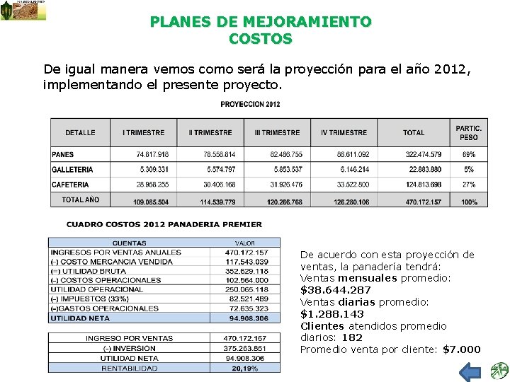 PLANES DE MEJORAMIENTO COSTOS De igual manera vemos como será la proyección para el