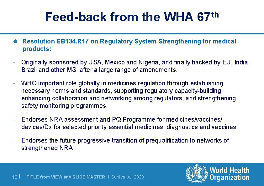 Feed-back from the WHA 67 th l Resolution EB 134. R 17 on Regulatory