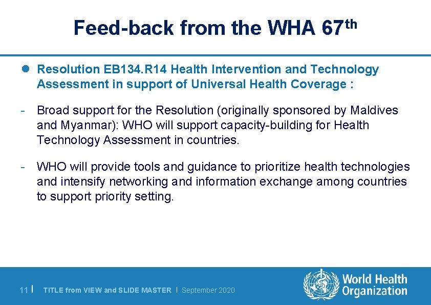 Feed-back from the WHA 67 th l Resolution EB 134. R 14 Health Intervention