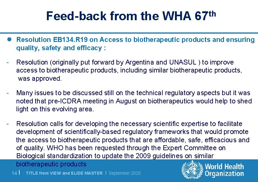 Feed-back from the WHA 67 th l Resolution EB 134. R 19 on Access