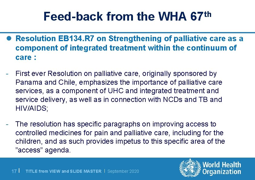 Feed-back from the WHA 67 th l Resolution EB 134. R 7 on Strengthening