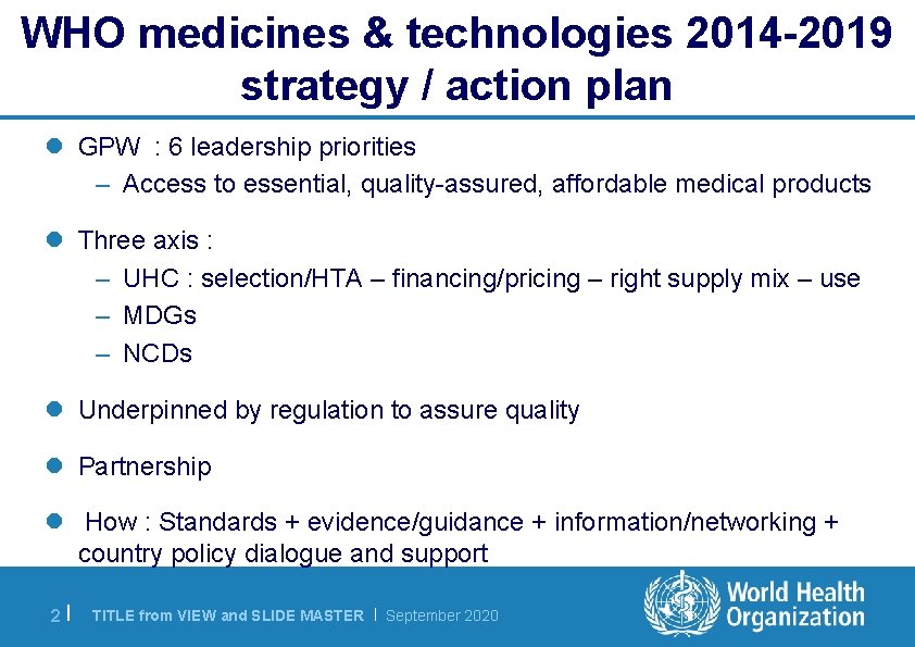 WHO medicines & technologies 2014 -2019 strategy / action plan l GPW : 6