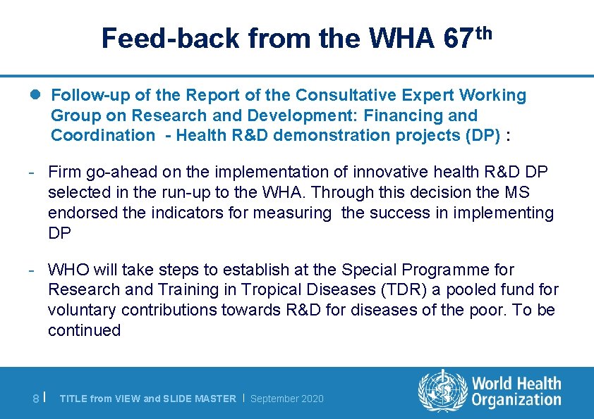 Feed-back from the WHA 67 th l Follow-up of the Report of the Consultative