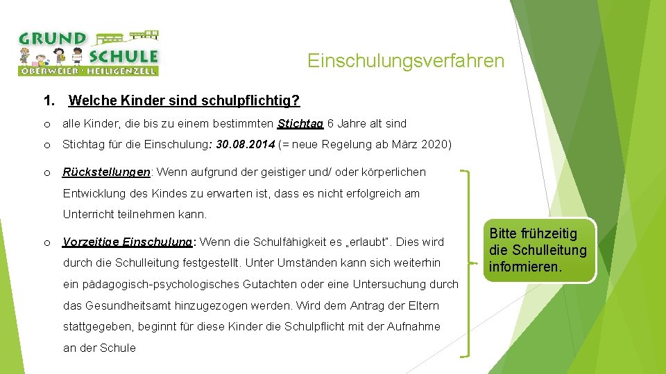 Einschulungsverfahren 1. Welche Kinder sind schulpflichtig? o alle Kinder, die bis zu einem bestimmten