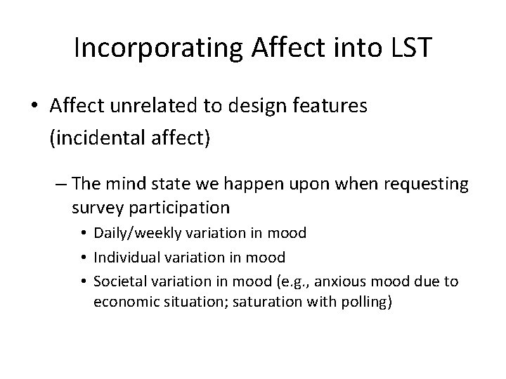 Incorporating Affect into LST • Affect unrelated to design features (incidental affect) – The