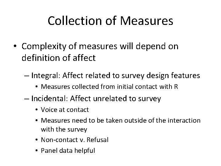 Collection of Measures • Complexity of measures will depend on definition of affect –