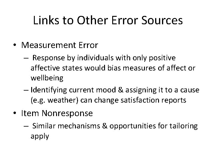 Links to Other Error Sources • Measurement Error – Response by individuals with only