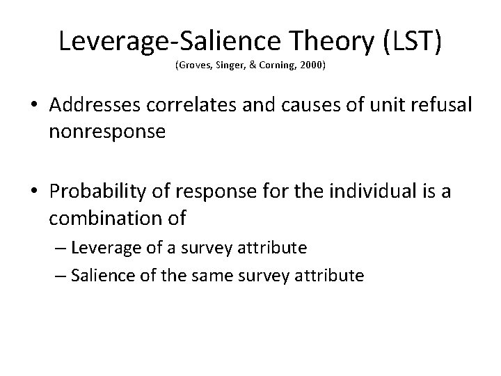 Leverage-Salience Theory (LST) (Groves, Singer, & Corning, 2000) • Addresses correlates and causes of