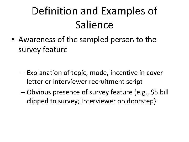 Definition and Examples of Salience • Awareness of the sampled person to the survey