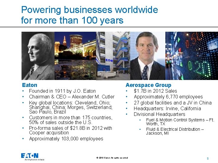 Powering businesses worldwide for more than 100 years Eaton Aerospace Group • • •