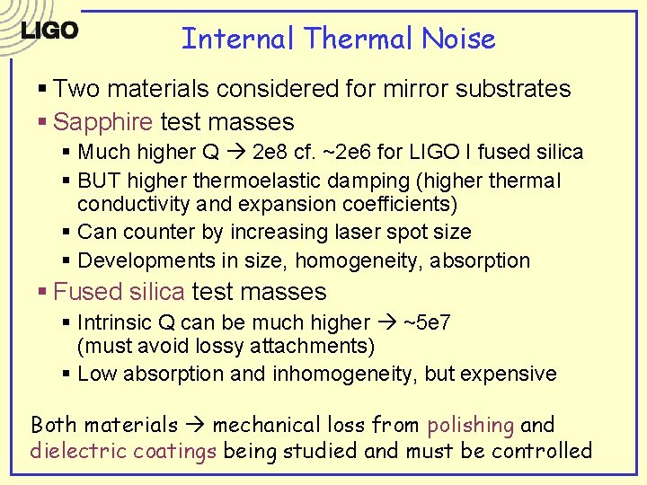 Internal Thermal Noise § Two materials considered for mirror substrates § Sapphire test masses