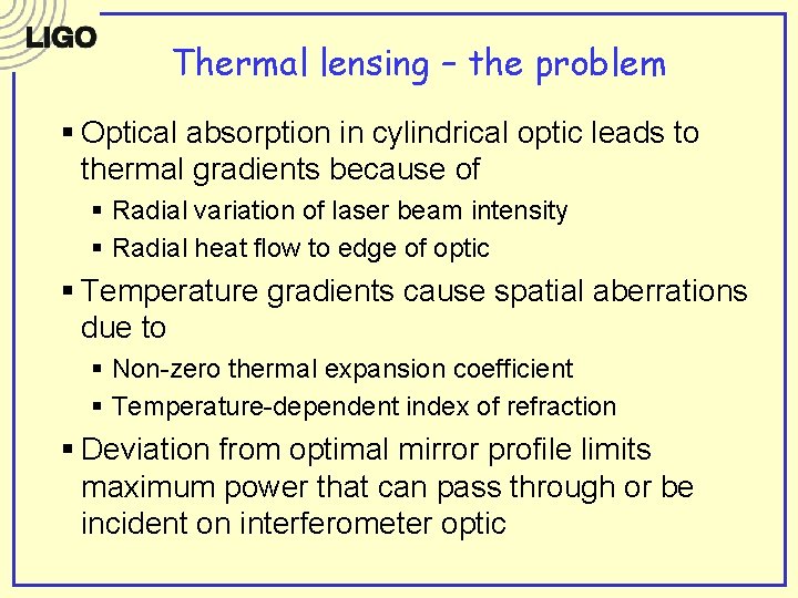 Thermal lensing – the problem § Optical absorption in cylindrical optic leads to thermal