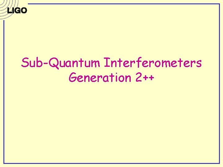 Sub-Quantum Interferometers Generation 2++ 