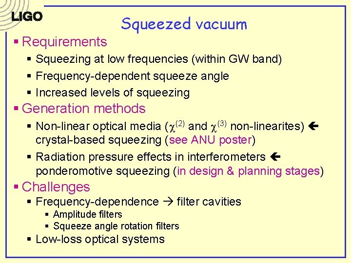 Squeezed vacuum § Requirements § Squeezing at low frequencies (within GW band) § Frequency-dependent