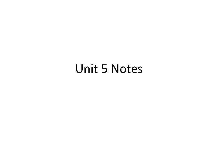 Unit 5 Notes 