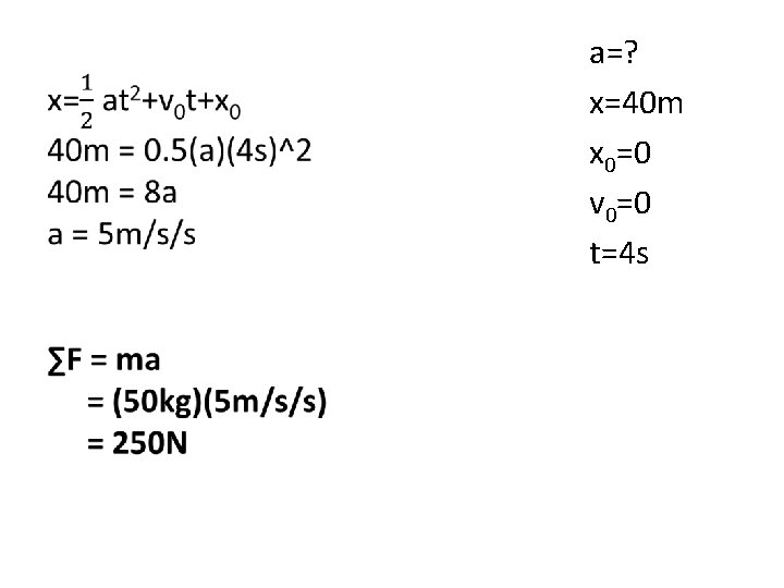  a=? x=40 m x 0=0 v 0=0 t=4 s 