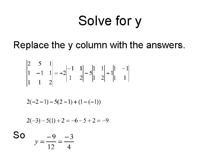 Solve for y Replace the y column with the answers. So 