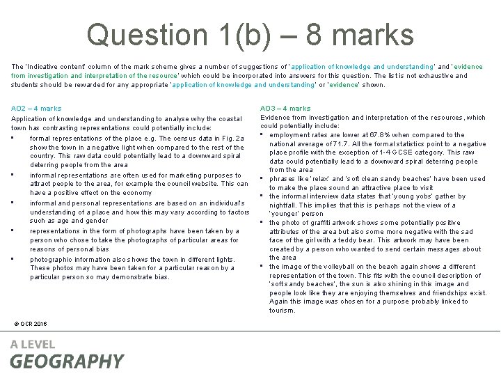Question 1(b) – 8 marks The ‘Indicative content’ column of the mark scheme gives Question 1(b) – 8 marks The ‘Indicative content’ column of the mark scheme gives
