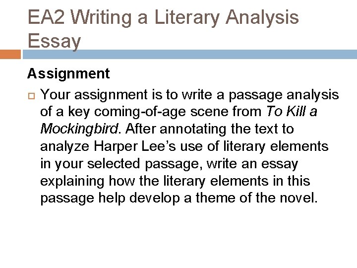 EA 2 Writing a Literary Analysis Essay Assignment Your assignment is to write a