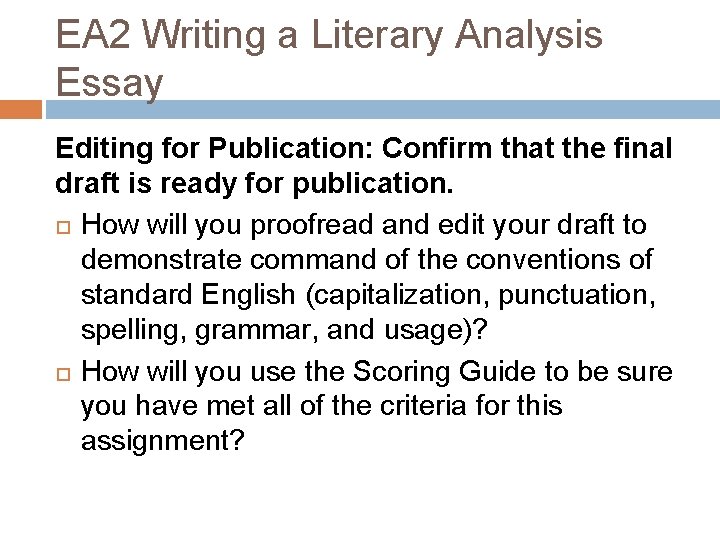 EA 2 Writing a Literary Analysis Essay Editing for Publication: Confirm that the final