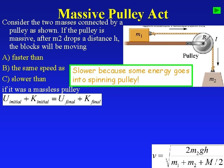 Massive Pulley Act Consider the two masses connected by a pulley as shown. If