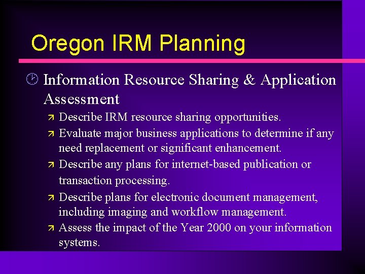 Oregon IRM Planning ¸ Information Resource Sharing & Application Assessment ä ä ä Describe