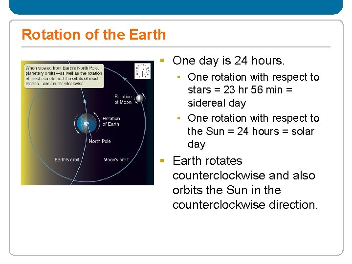 Rotation of the Earth § One day is 24 hours. • One rotation with