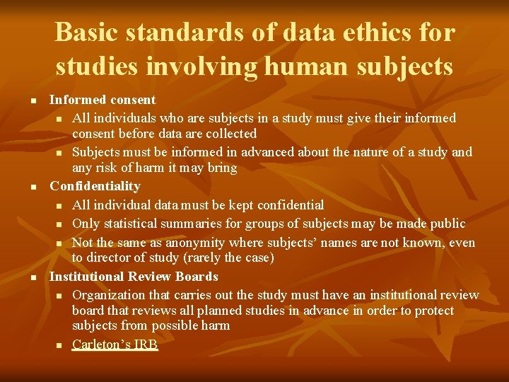 Basic standards of data ethics for studies involving human subjects n n n Informed