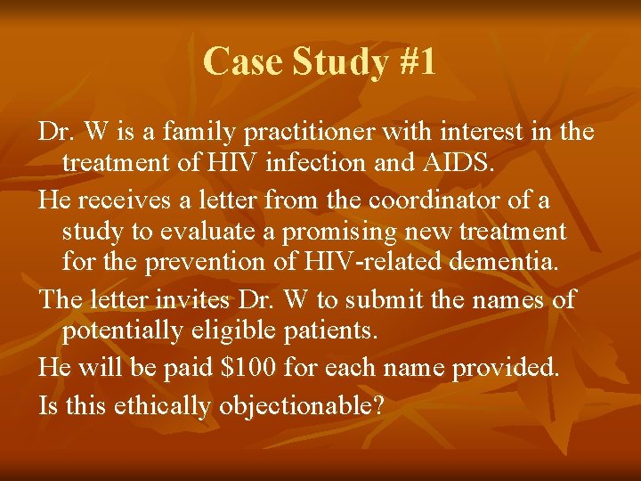 Case Study #1 Dr. W is a family practitioner with interest in the treatment