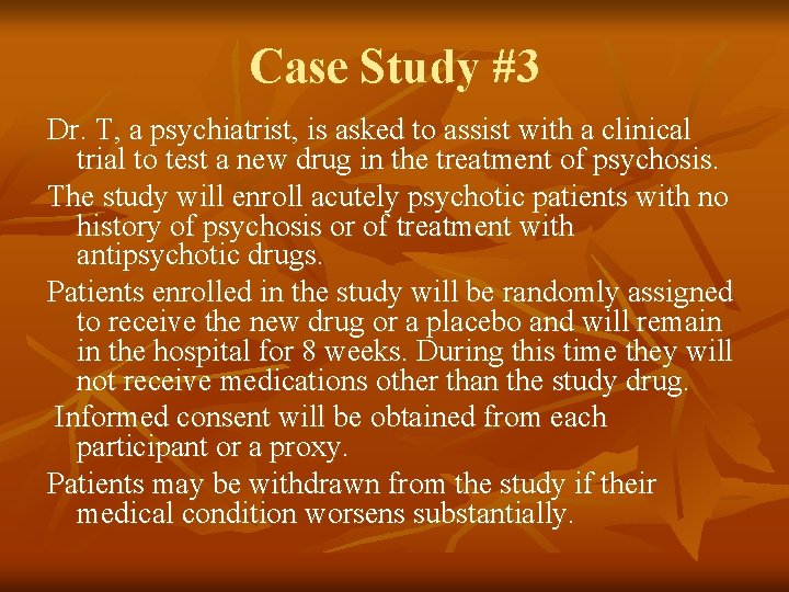 Case Study #3 Dr. T, a psychiatrist, is asked to assist with a clinical