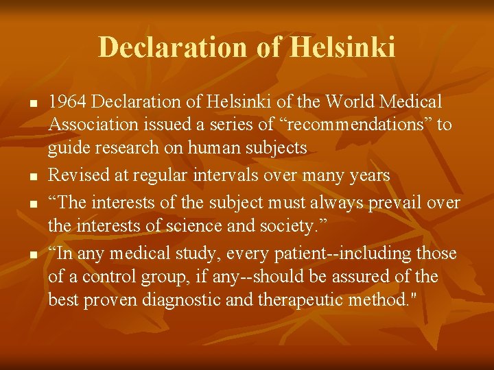 Declaration of Helsinki n n 1964 Declaration of Helsinki of the World Medical Association