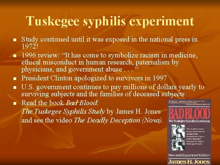 Tuskegee syphilis experiment n n n Study continued until it was exposed in the