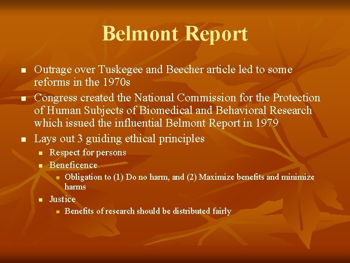 Belmont Report n n n Outrage over Tuskegee and Beecher article led to some