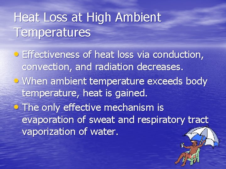 Heat Loss at High Ambient Temperatures • Effectiveness of heat loss via conduction, convection,