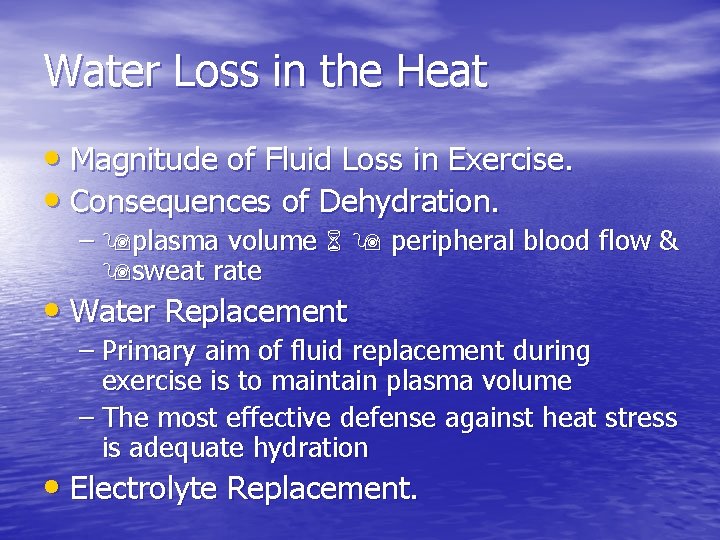 Water Loss in the Heat • Magnitude of Fluid Loss in Exercise. • Consequences