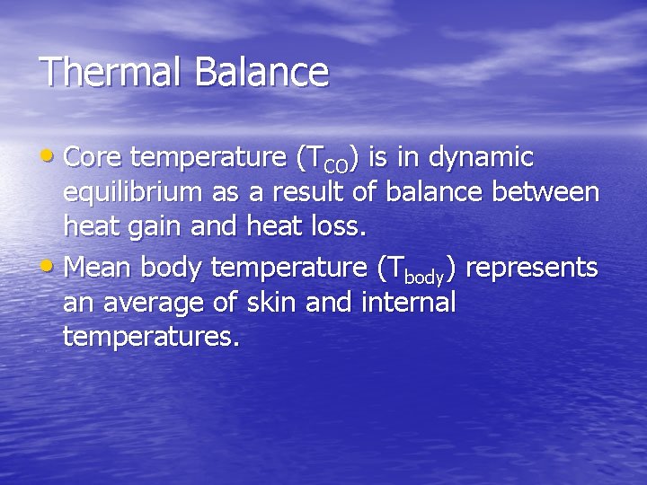 Thermal Balance • Core temperature (TCO) is in dynamic equilibrium as a result of