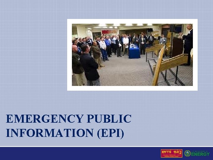 EMERGENCY PUBLIC INFORMATION (EPI) 