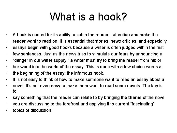 What is a hook? • • • A hook is named for its ability