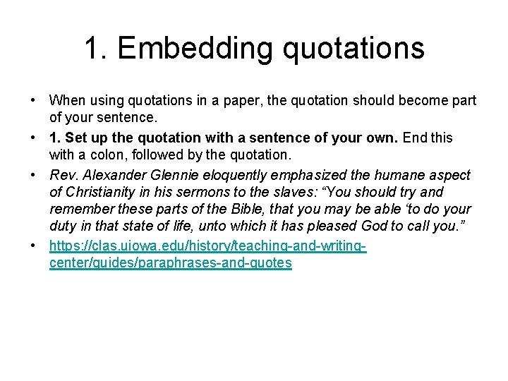 1. Embedding quotations • When using quotations in a paper, the quotation should become