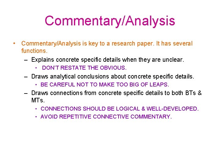 Commentary/Analysis • Commentary/Analysis is key to a research paper. It has several functions. –