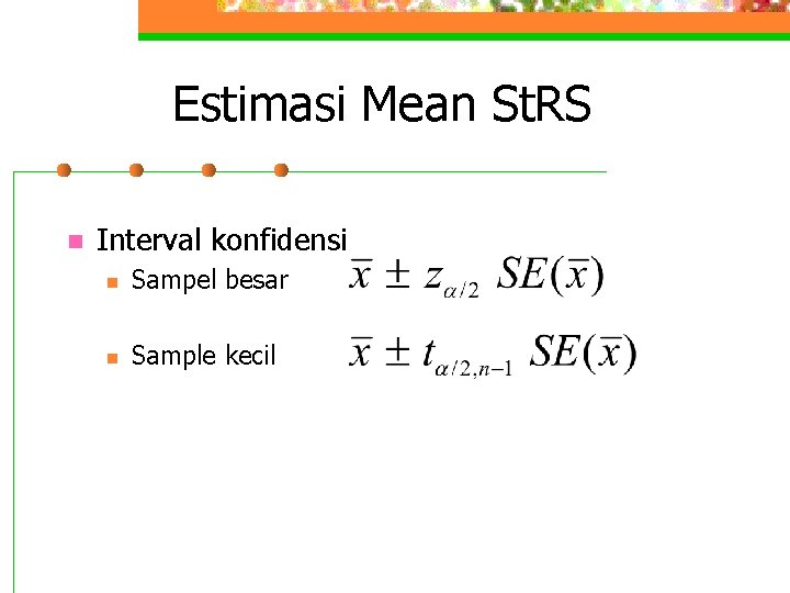 Estimasi Mean St. RS n Interval konfidensi n Sampel besar n Sample kecil 